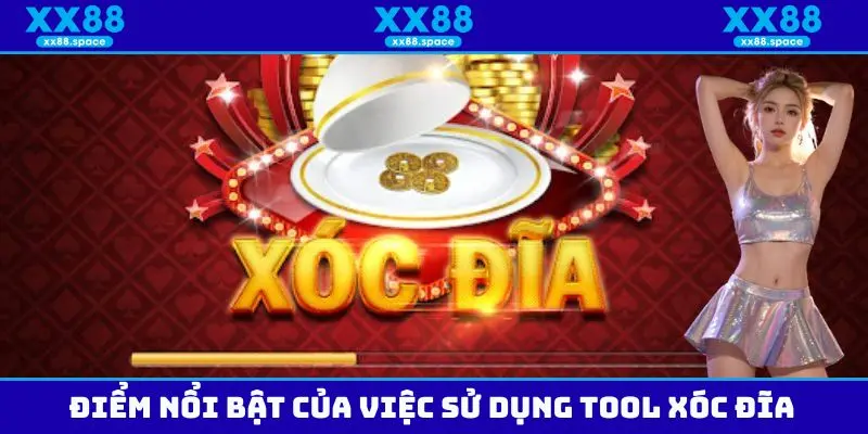 Những điểm vô cùng nổi trội mà tool xóc đĩa mang lại cho thành viên